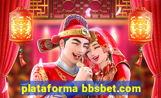 plataforma bbsbet.com